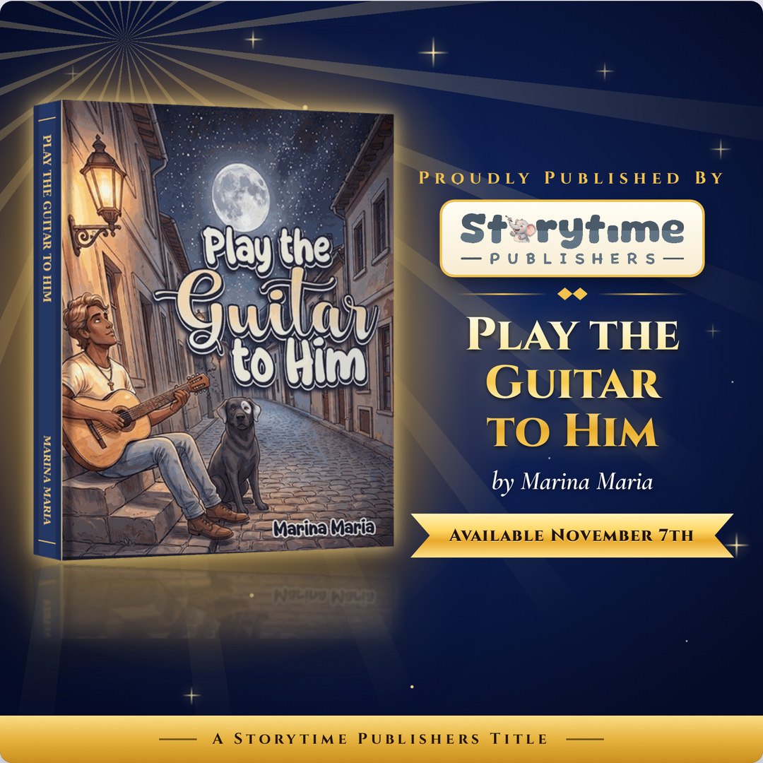 Play the Guitar to Him by Marina Maria — proudly published by Storytime Publishers, available November 7th